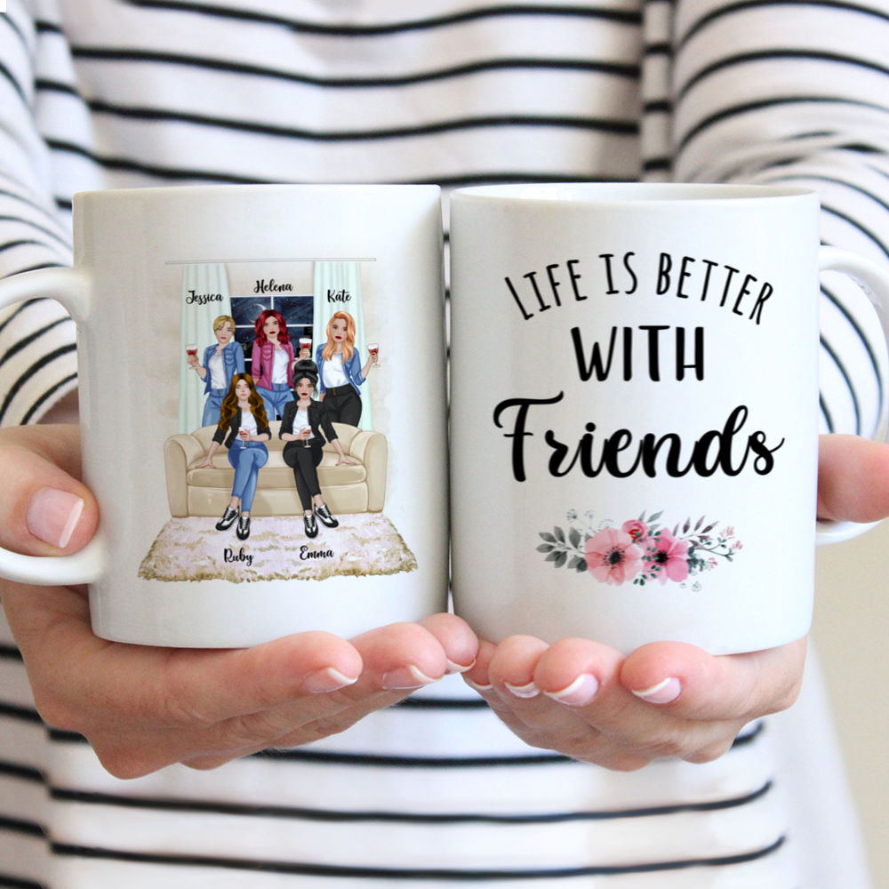 Up to 5 Girls - Life Is Better With Friends (Front) - Personalized Mug