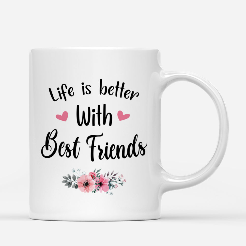 Camel Coat - Life Is Better With Best Friends (F) - Personalized Mug_2