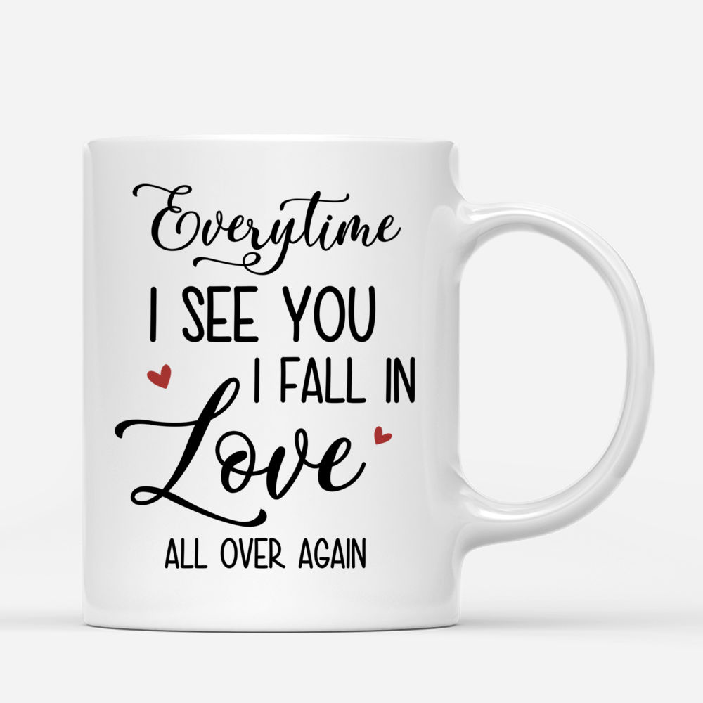Personalized Mug - Valentine's Mug - Everytime I See You I Fall In Love All Over Again - Couple Gifts, Valentine's Day Gifts_2