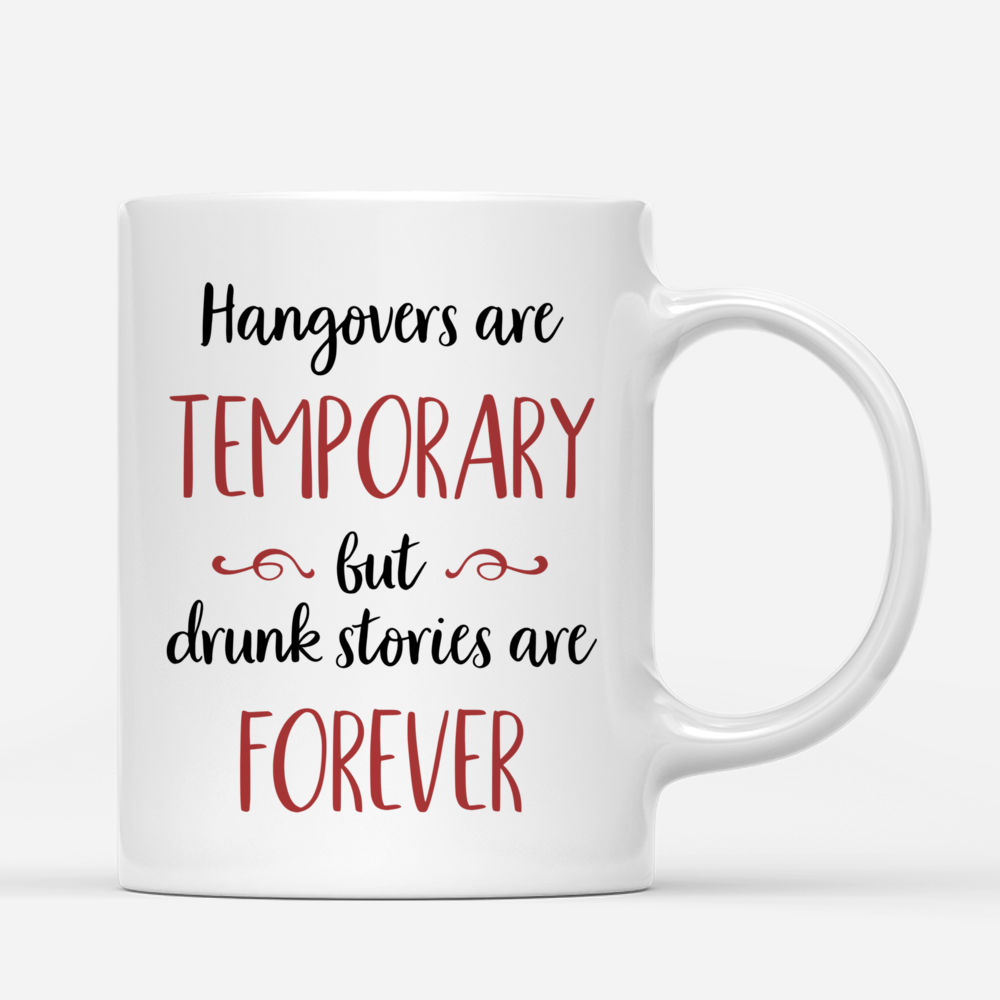 Personalized Mug - Best friends - COCKTAIL FRIENDS - Hangovers are temporary but drunk stories are forever_2