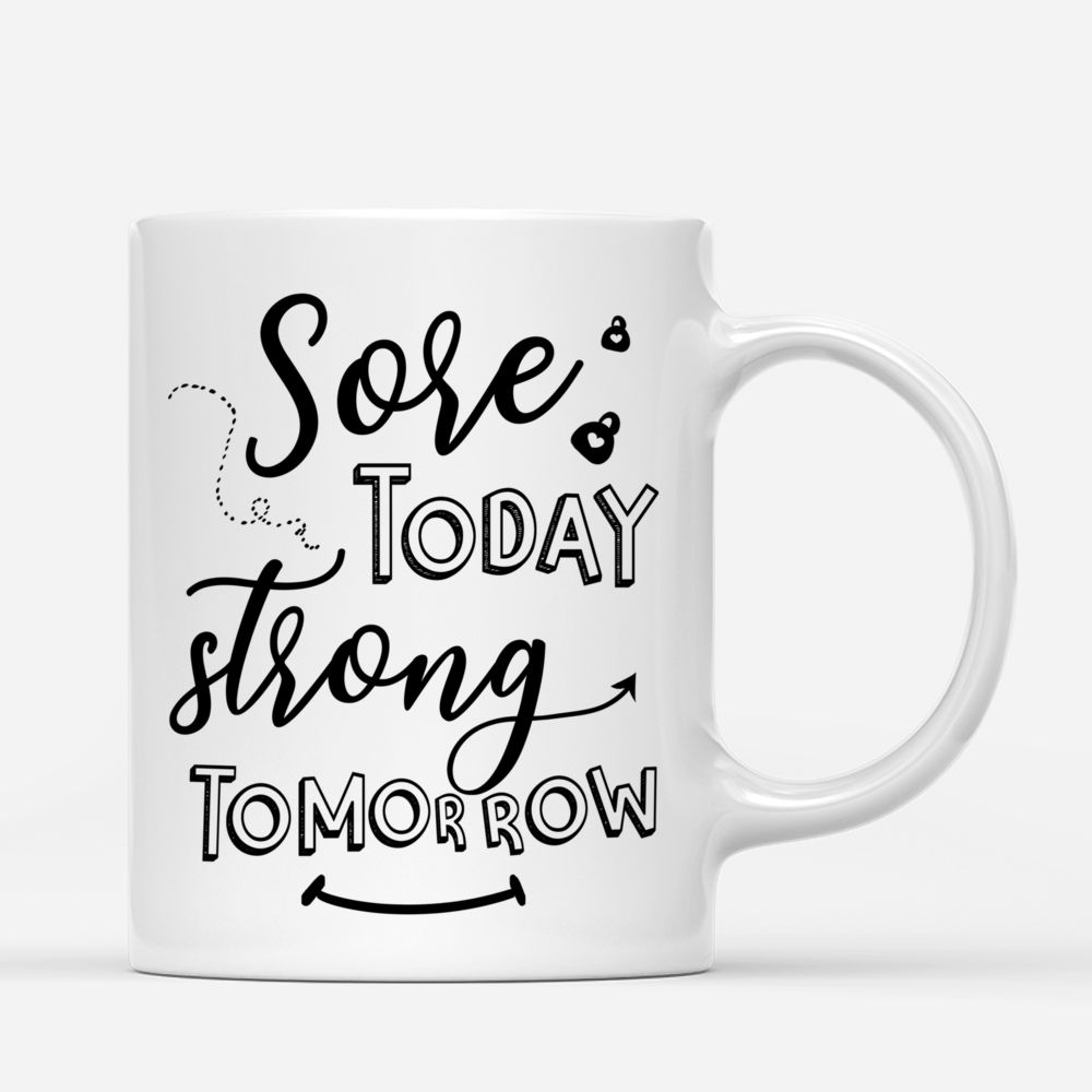 Personalized Mug - Sore Today Strong Tomorrow (Gym Girl - Ver 2)