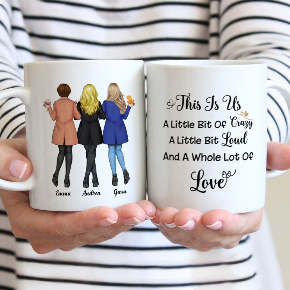 Personalized Mug - Camel Coat - This Is Us, A Little Bit Of Crazy, A Little Bit Loud And A Whole Lot Of Love - Up to 5 Girls (F)