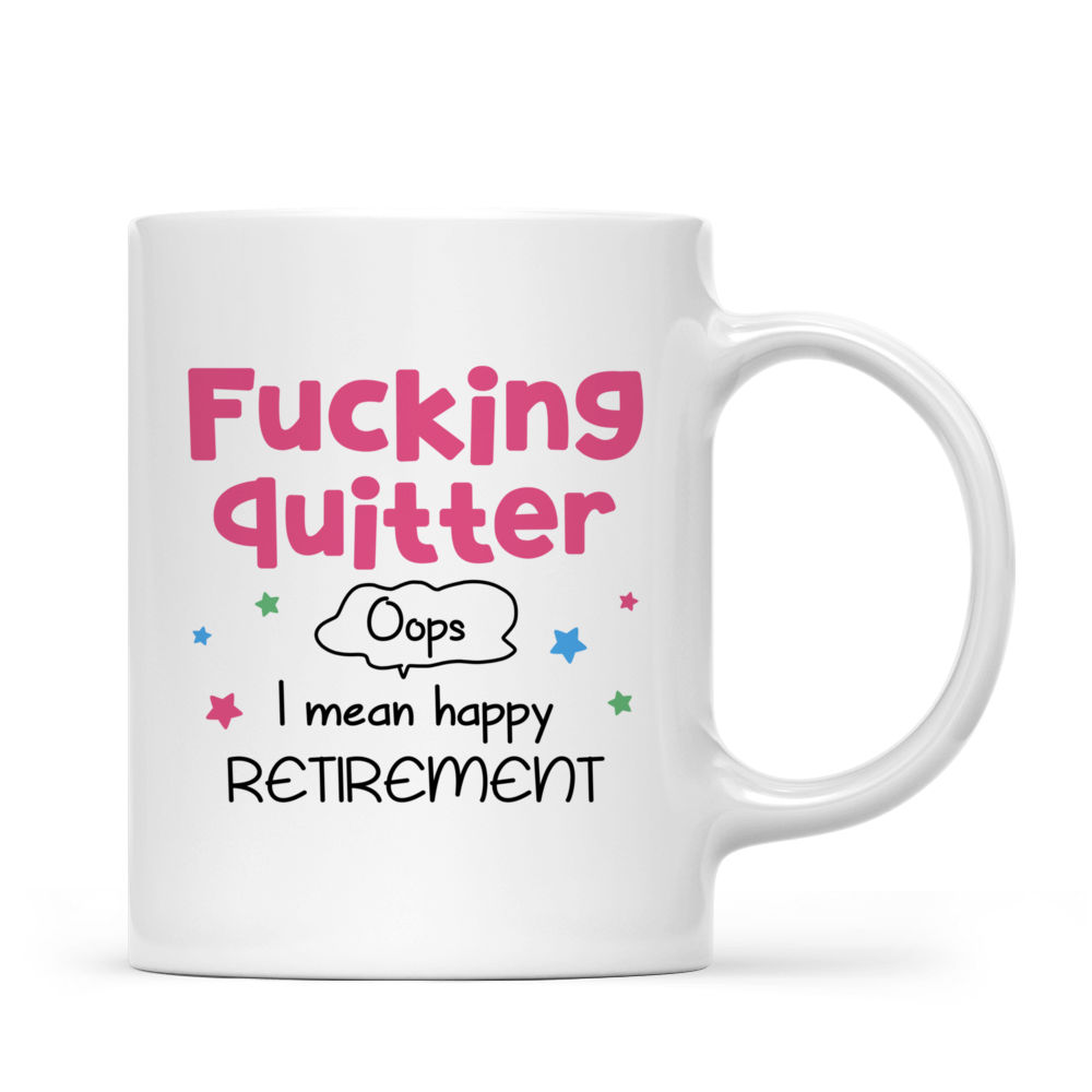 Fucking Quitter Oops I Mean Happy Retirement Travel Mug - Perfect Signs