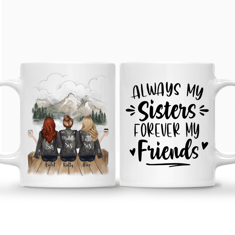 Personalized Mug - Up to 5 Sisters - Always my sisters forever my friends (Grey, Mountain)_3