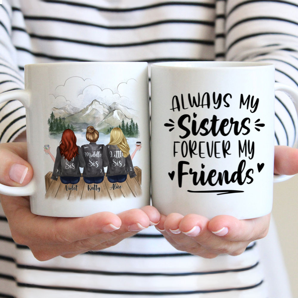 Personalized Mug - Up to 5 Sisters - Always my sisters forever my friends (Grey, Mountain)