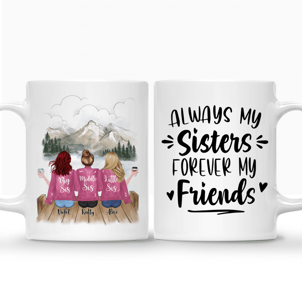 Personalized Mug - Up to 5 Sisters - Always my sisters forever my friends (Pink, Mountain)_3