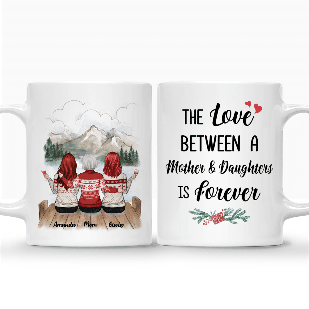 Personalized Mug - Mother & Daughter - The Love Between A Mother And Daughters Is Forever_3