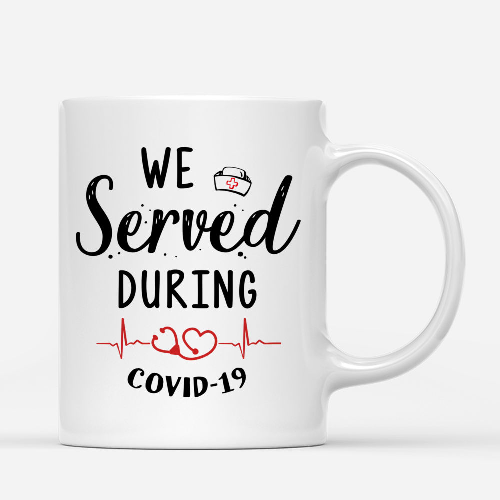Personalized Mug - Nurse Squad Mug - We Served During COVID-19 - Up to 5 Ladies_2