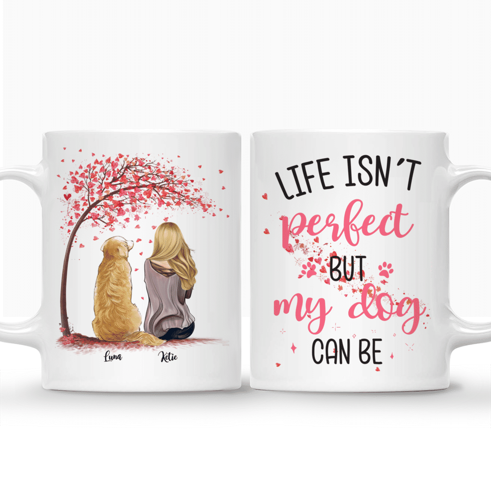 Personalized Mug - Life Isn't Perfect But My Dog Can Be (Girl and Dog)_3