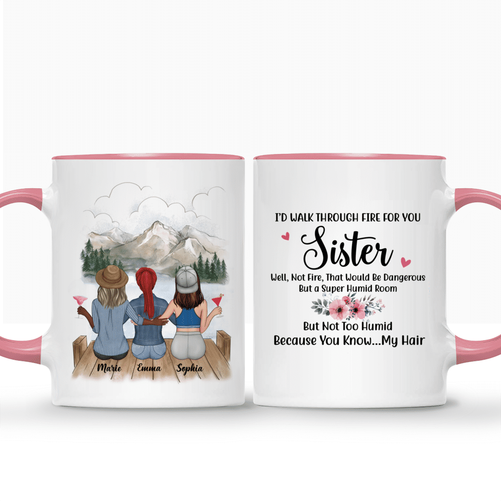 Sister Custom Tumbler I'd Walk Through Fire For You Funny Personalized -  PERSONAL84