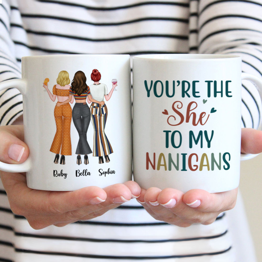 Personalized Mug - Up to 3 Girls - You're The She To My Nanigans 70s