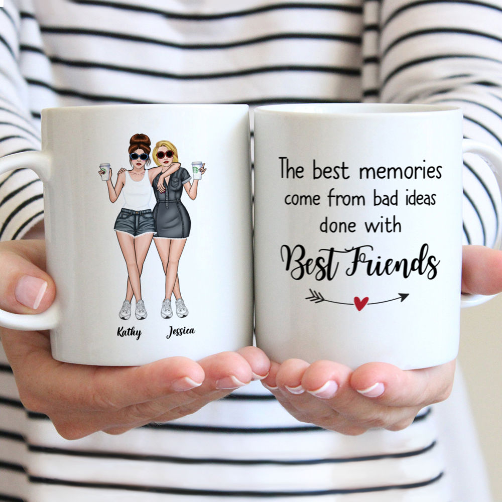 Personalized Mug - Jeans Best Friends - The Best Memories  come from Bad Ideas  done with Best Friends.