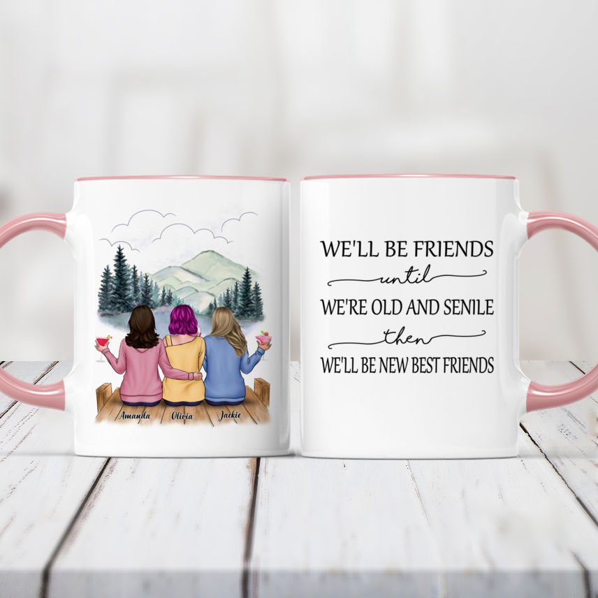 We'll Be Friends Until We're Old And Senile Personalized Mug