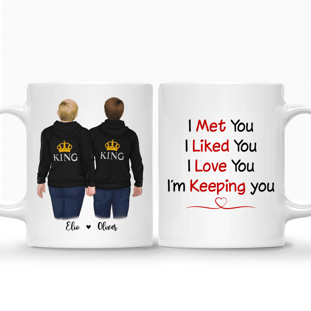 Personalized Mug - I Met You, I Liked You, I Love You, I'm Keeping You..._3