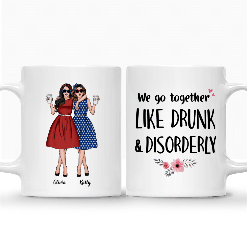Personalized Mug - Vintage Best Friends - We Go Together Like Drunk And Disorderly_3