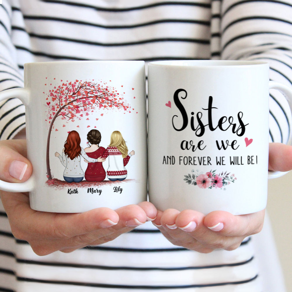 Personalized Mug - Up to 6 Sisters - Sister Are We and Forever We Will Be - Love