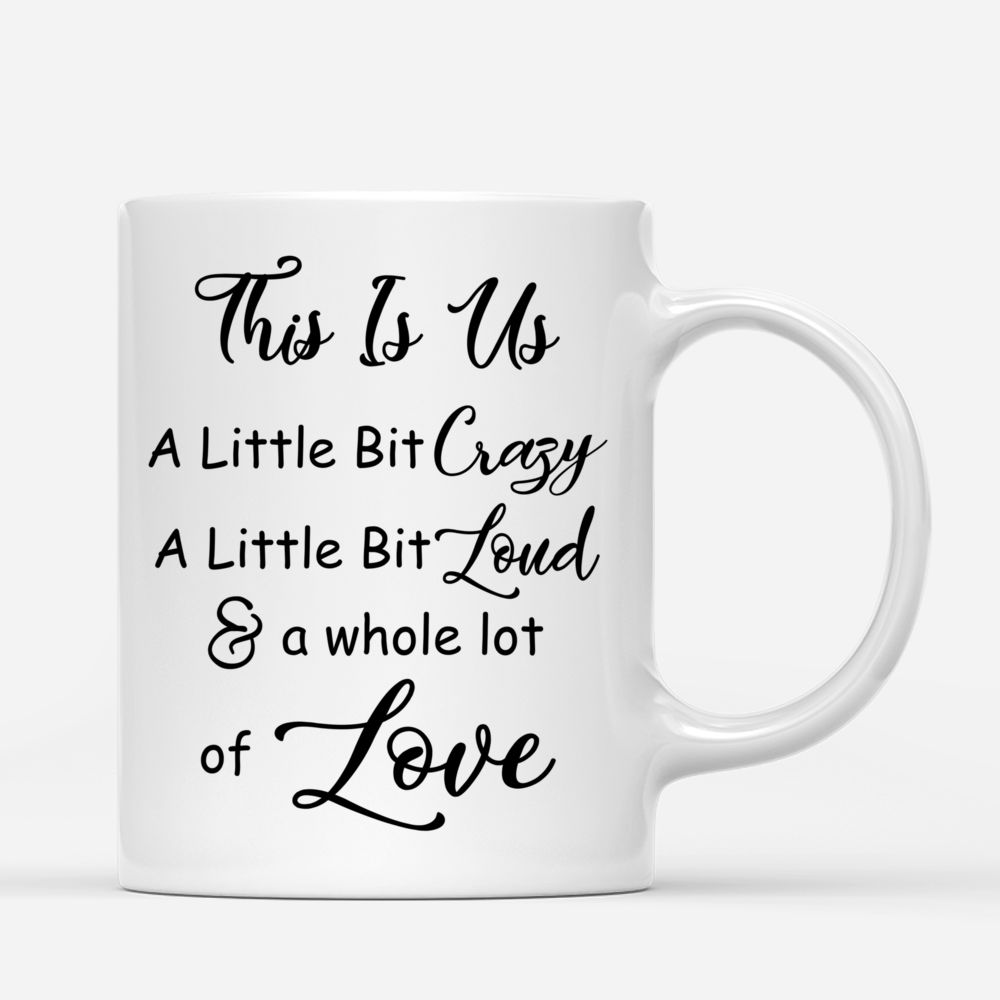 Personalized Mug - Couple Mug - This is Us. A little bit Crazy a little bit Loud and a whole lot of Love - Couple Gifts, Valentine's Day Gifts_2