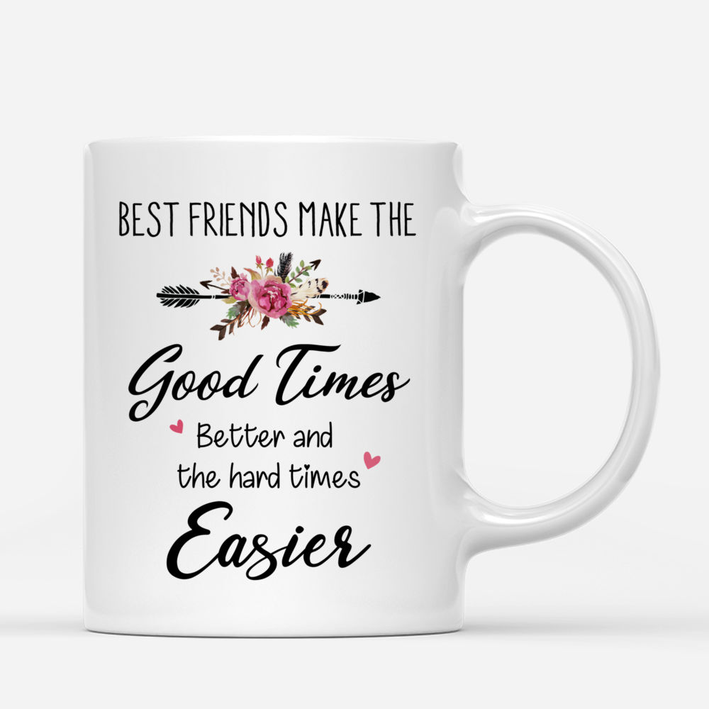 Boho Hippie Bohemian Girls - Best Friends Make The Good Times Better And The Hard Times Easier - Personalized Mug_2