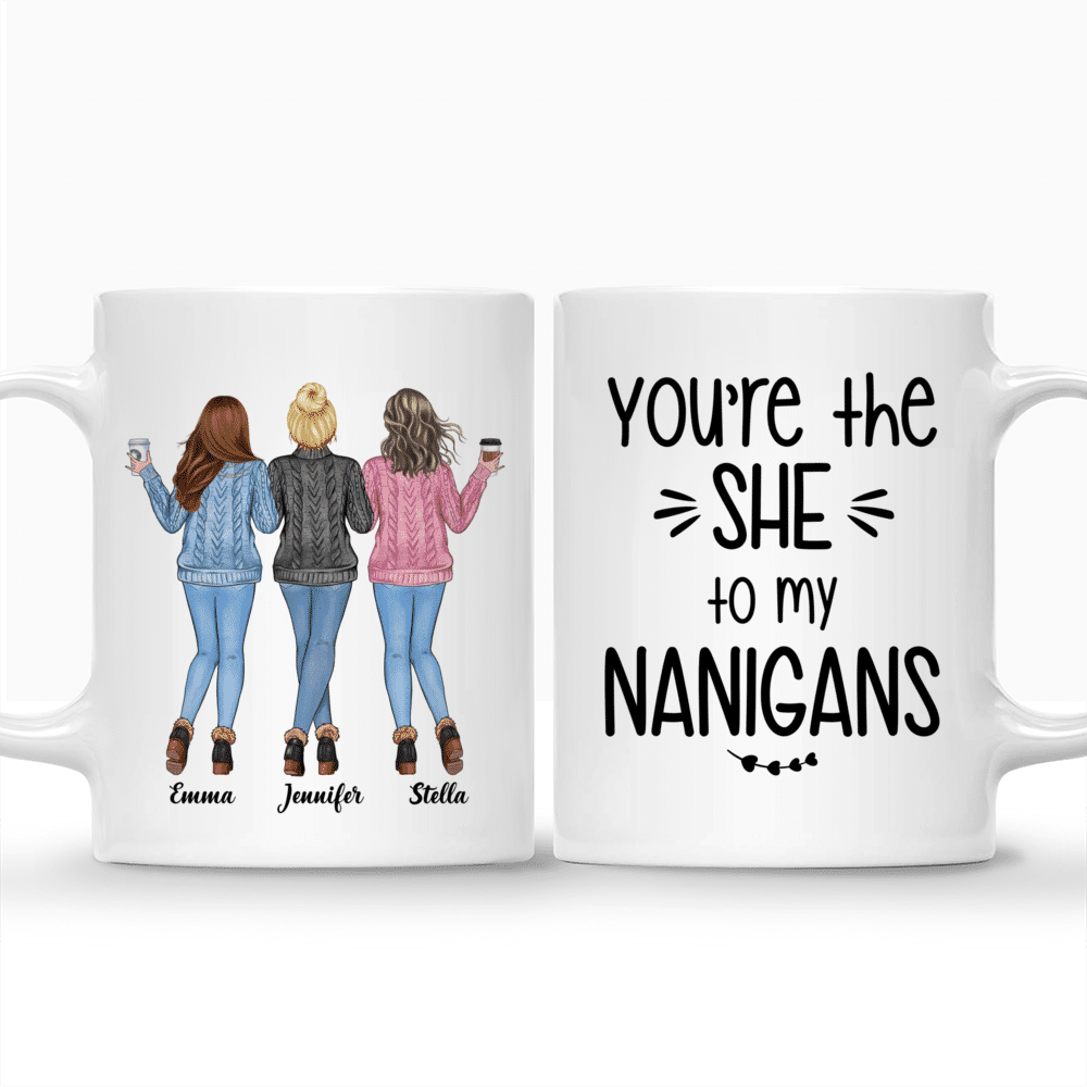 Personalized Mug - Sweater Weather - You're The SHE To My NANIGANS (v2) - Up to 5 Ladies_3