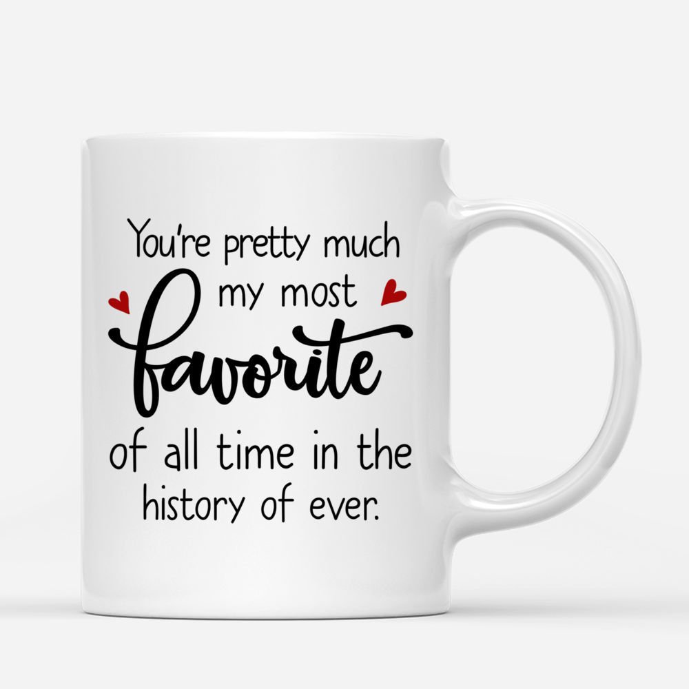 Personalized Mug - Boho Hippie Bohemian Mug - Youre Pretty Much My Most Favorite Of All Time In The History Of Ever_2