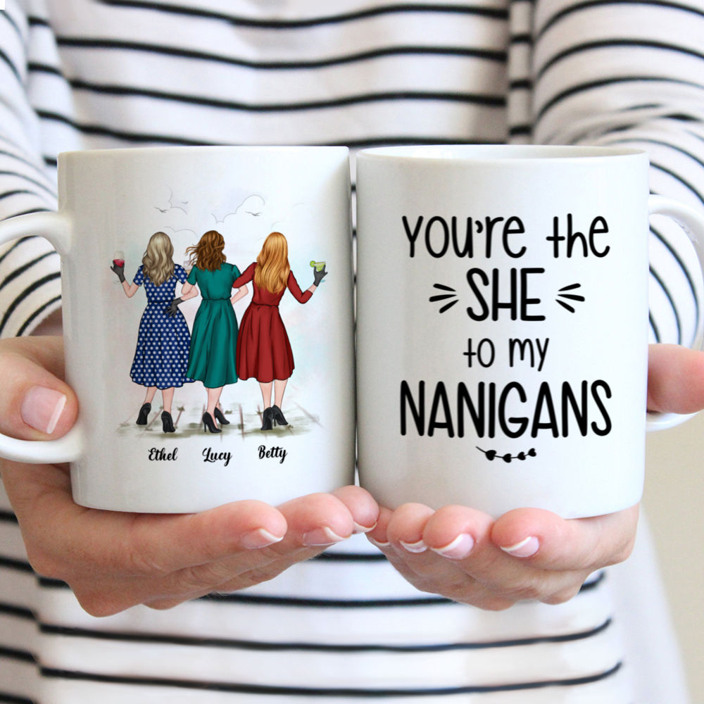 Personalized Mug - Vintage Besties - You're The SHE To My NANIGANS - Up to 4 Ladies