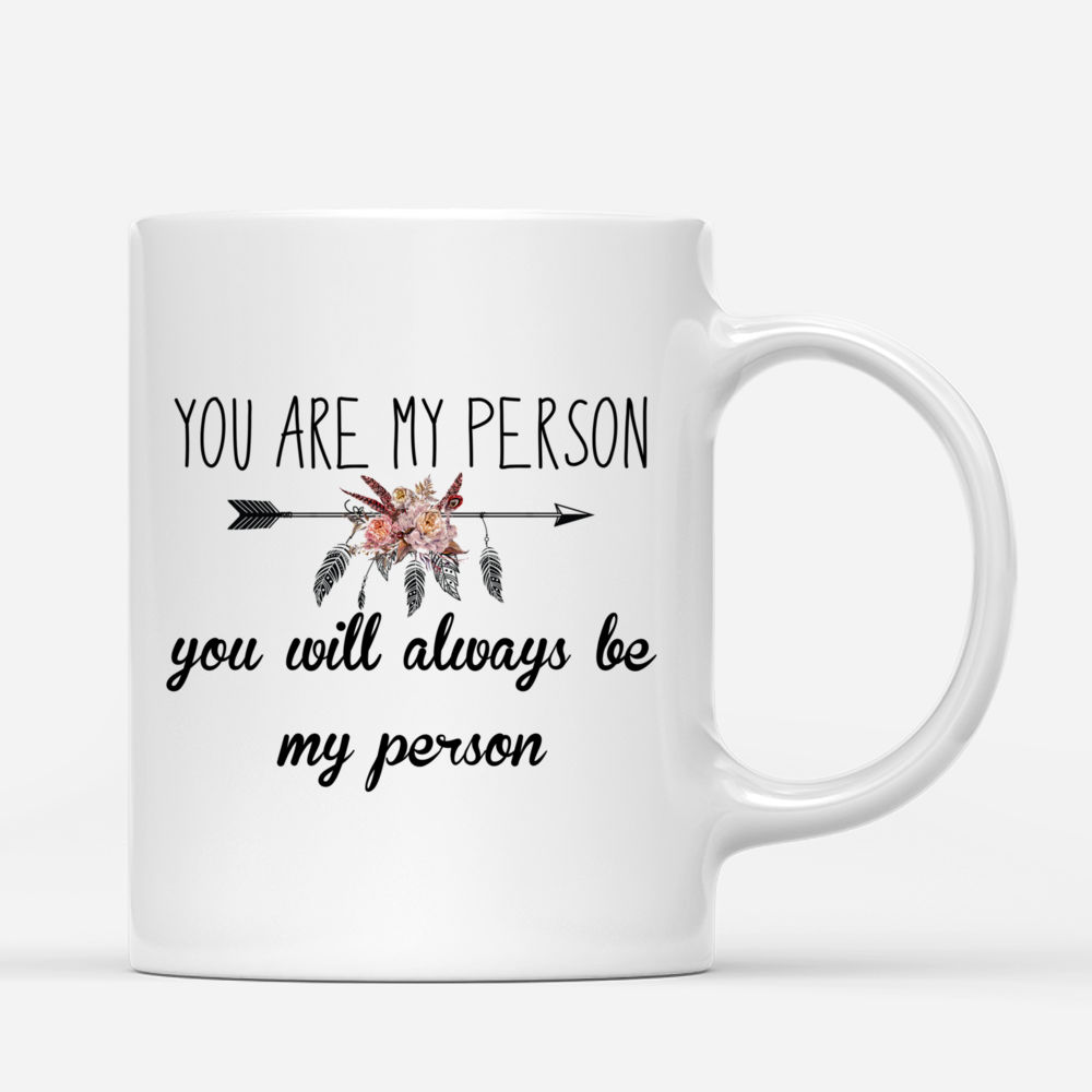 Personalized Mug - Boho Hippie Bohemian Girls - You Are My Person You Will Always Be My Person_2