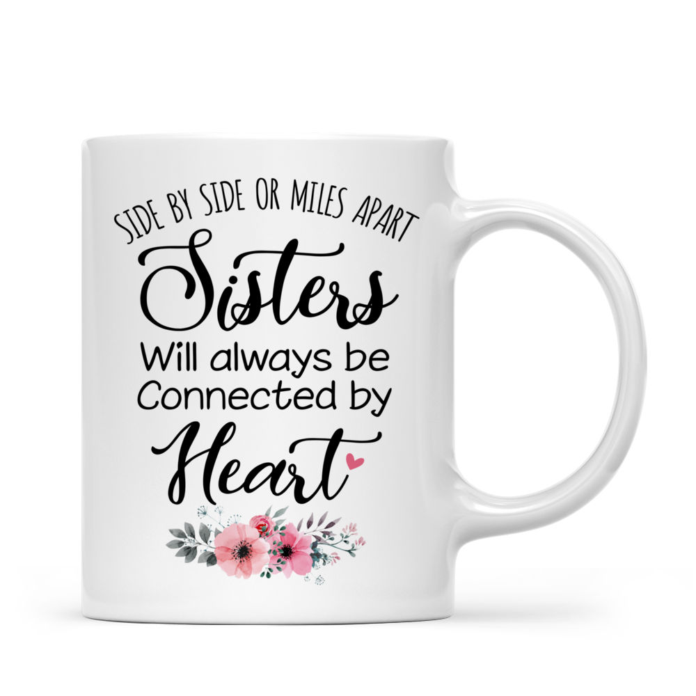 Personalized Mug - Up to 5 Sisters - Side by side or miles apart, Sisters will always be connected by heart_Pink_2