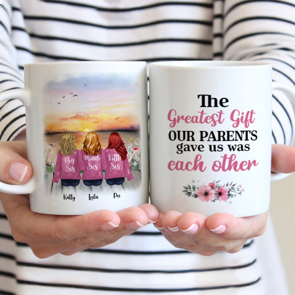 Personalized Mug - Up to 5 Sisters - The greatest gift our parents gave us was each other