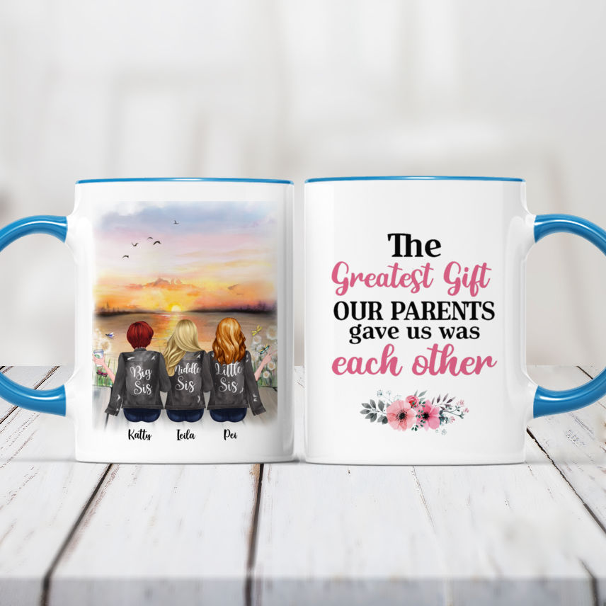 Personalized Mug - Up to 5 Women - The greatest gift our parents gave us  was each other