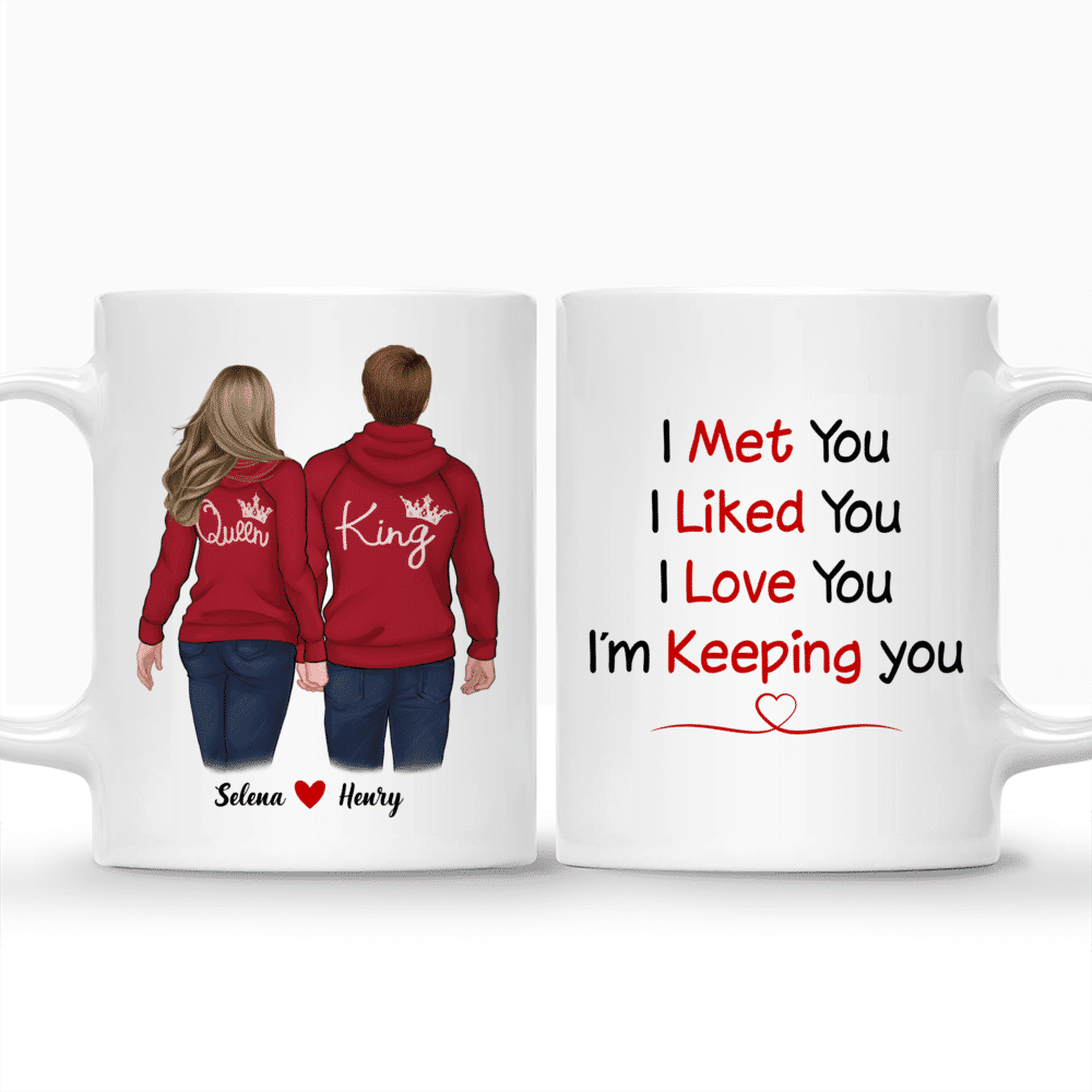 Personalized Mug - Hoodie Couple - I Met You I Liked You I Love You I'm Keeping You <3 (v2)_3