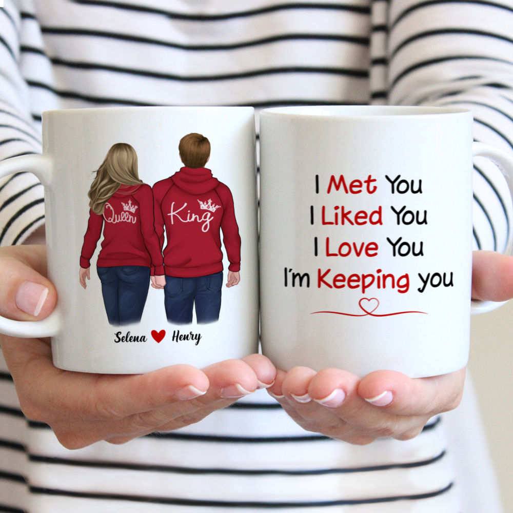 Personalized Mug - Hoodie Couple - I Met You I Liked You I Love You I'm Keeping You <3 (v2)