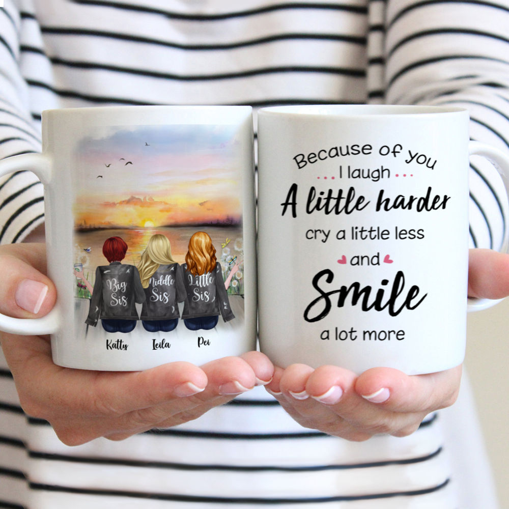 Personalized Mug - Up to 5 Sisters - Because Of You I Laugh A Little Harder Cry A Little Less And Smile A Lot More - Grey (BG Sunset)
