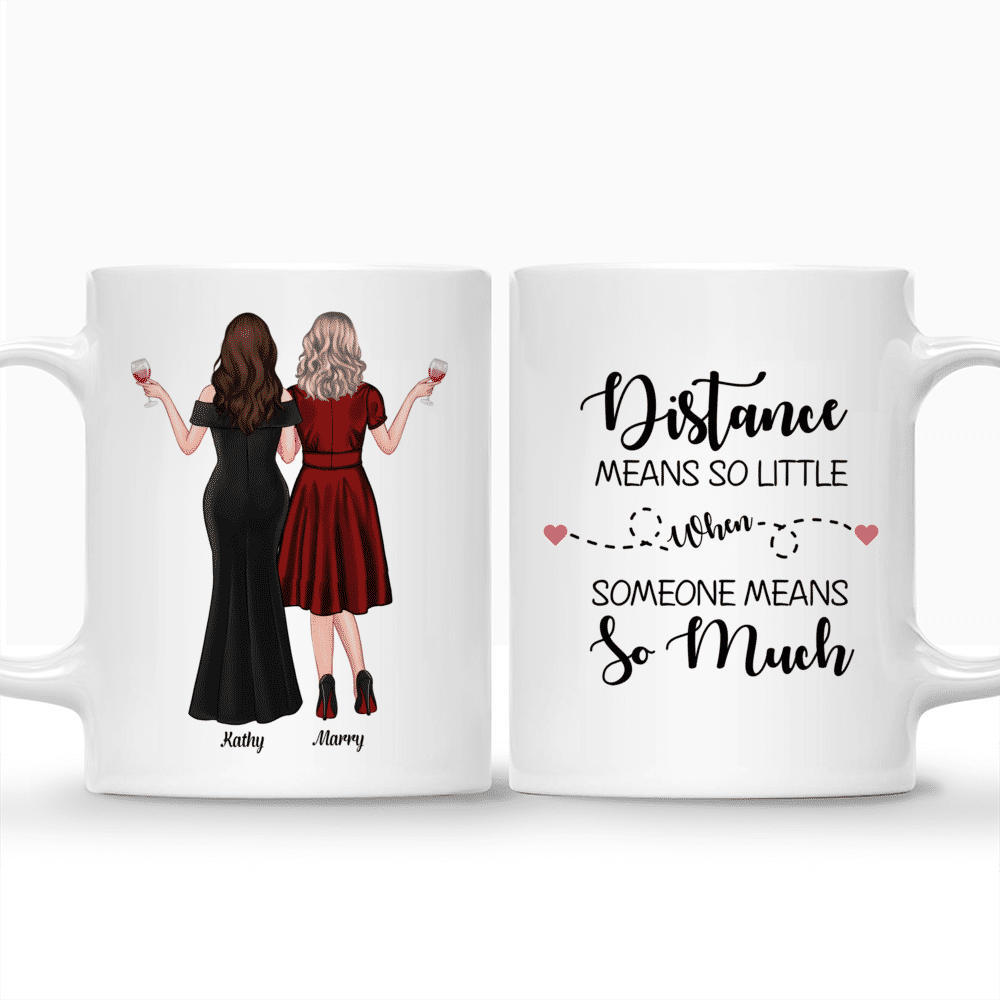 Personalized Mug - Girl Time - Distance Means So Little When Someone Means So Much_3
