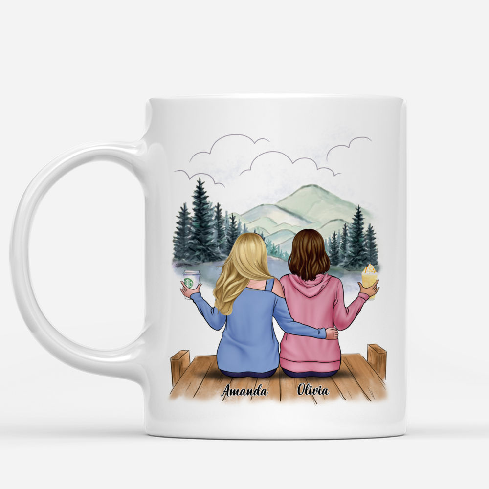 Personalized Mug - 2 Ladies Casual Style - To my Best Friend, I may not be able to solve all of your problems, but I promise you wont have to face them alone (Ver2)_1