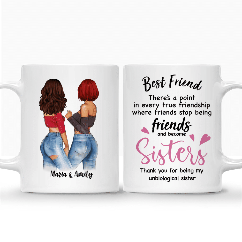 Personalized Mug - Best Friend , Theres a point in every true friendship where friends stop being friends and become sisters.