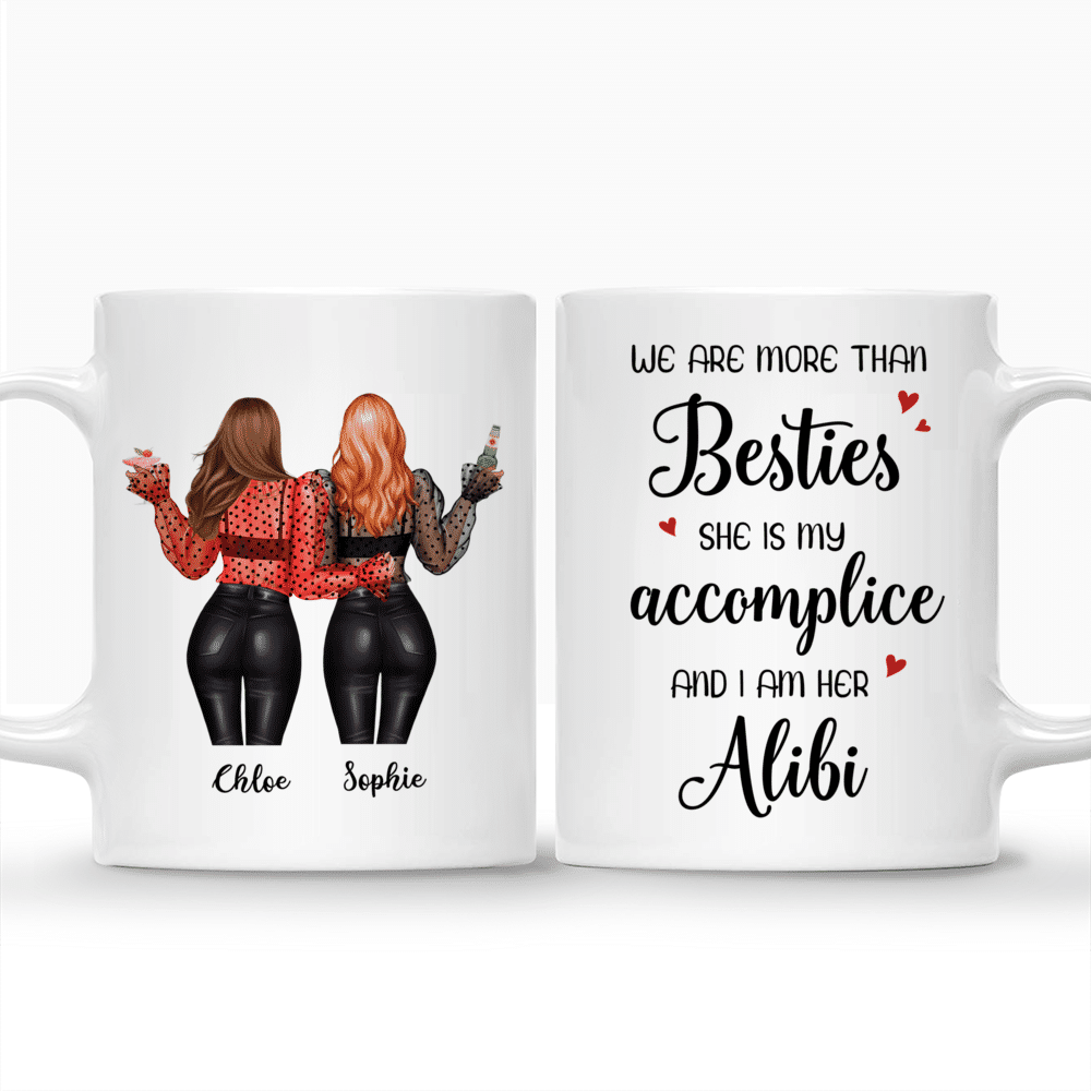 Best friends - We are more than besties She is my accomplice And I am her Alibi - Personalized Mug_3