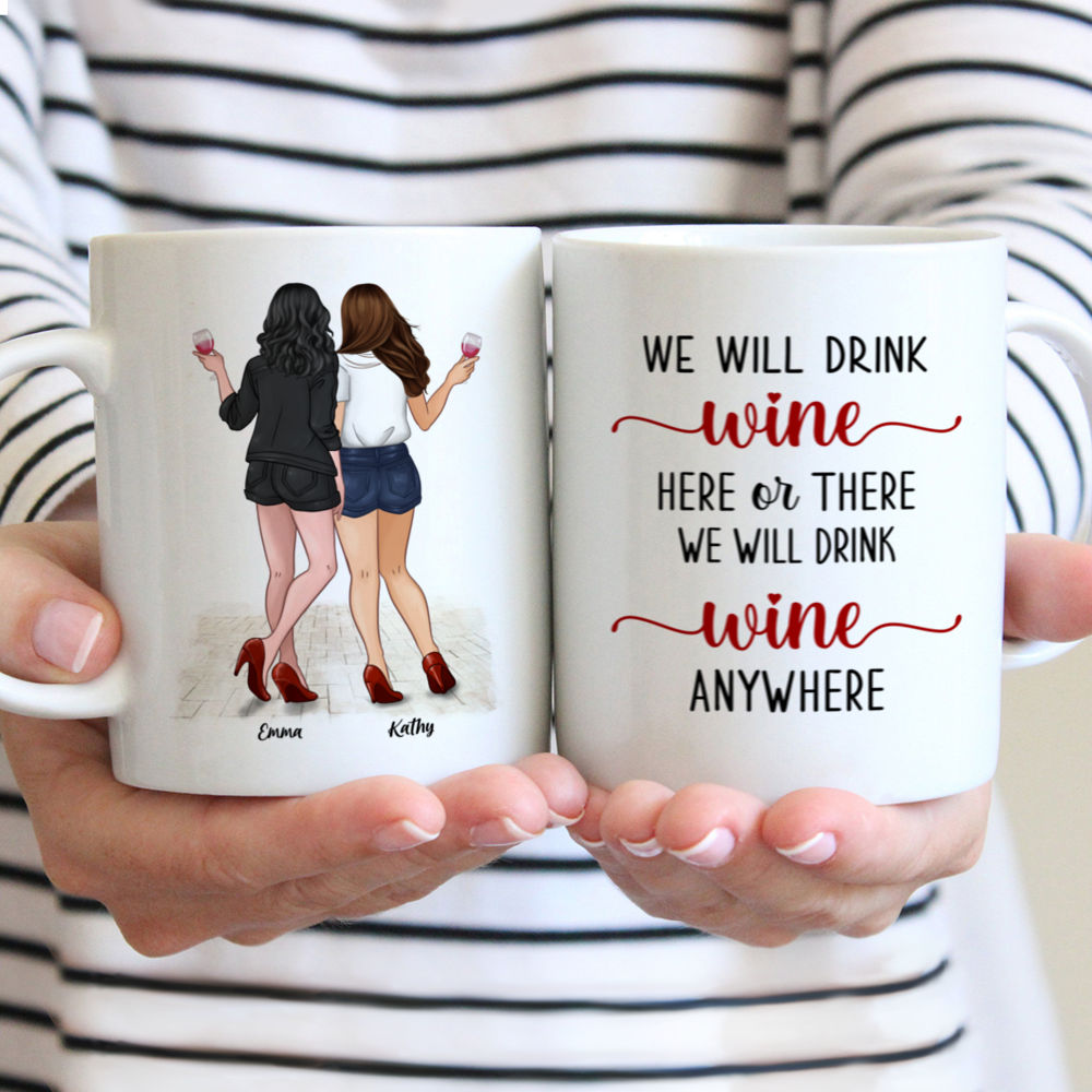 Personalized Mug - Together - We Will Drink Wine Here Or There. We Will Drink Wine Anywhere