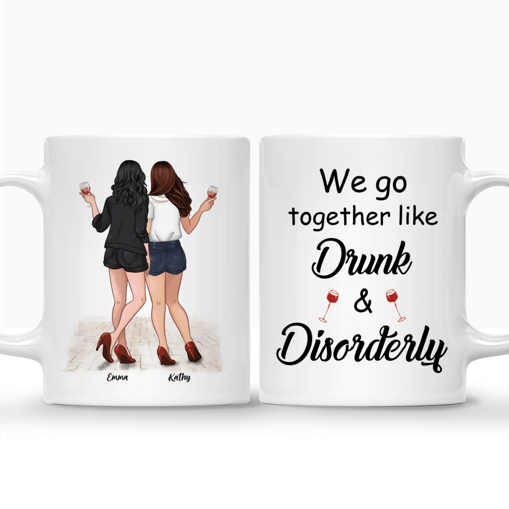 Personalized Mug - Together - We Go Together Like Drunk And Disorderly_3