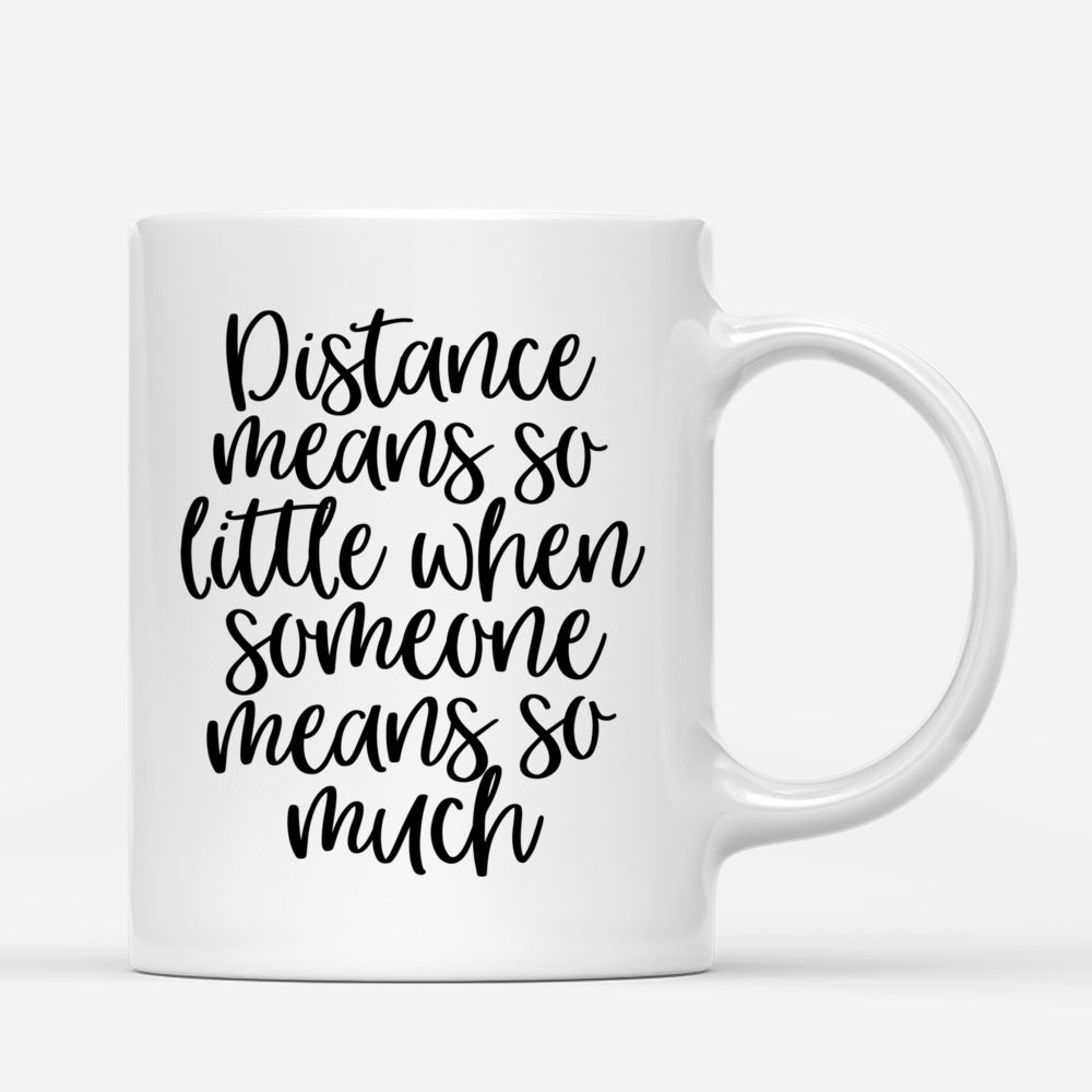 Sweater Weather - Distance Means So Little When Someone Means So Much - Up to 5 Ladies - Personalized Mug_2