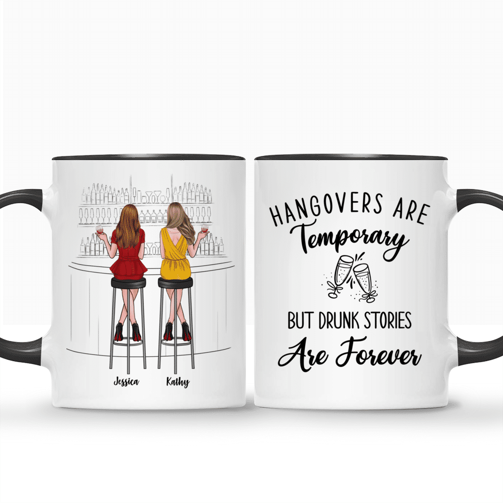 Hangovers Are Temporary But Drunk Stories Are Forever - Drink Team Mugs_3