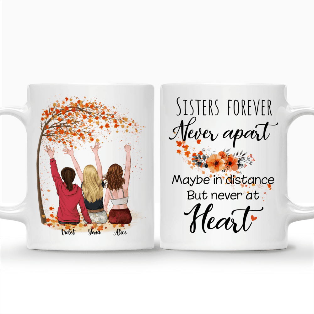 Up to 5 Sisters - Sisters forever, never apart. Maybe in distance but never at heart (Autumn Tree) - Personalized Mug_3