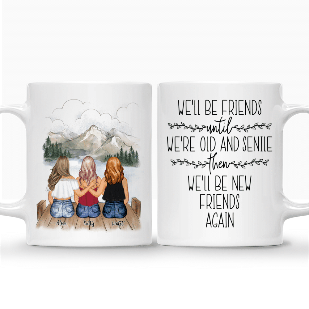 Summer Sisters - We'll Be Friends Until We're Old And Senile Then We'll Be New Friends Again - Personalized Mug_3