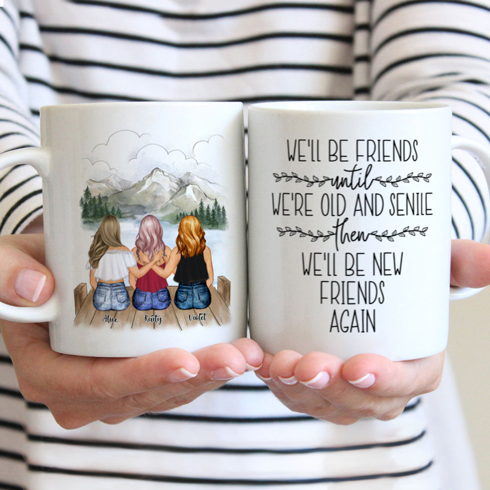 Summer Sisters - We'll Be Friends Until We're Old And Senile Then We'll Be New Friends Again - Personalized Mug