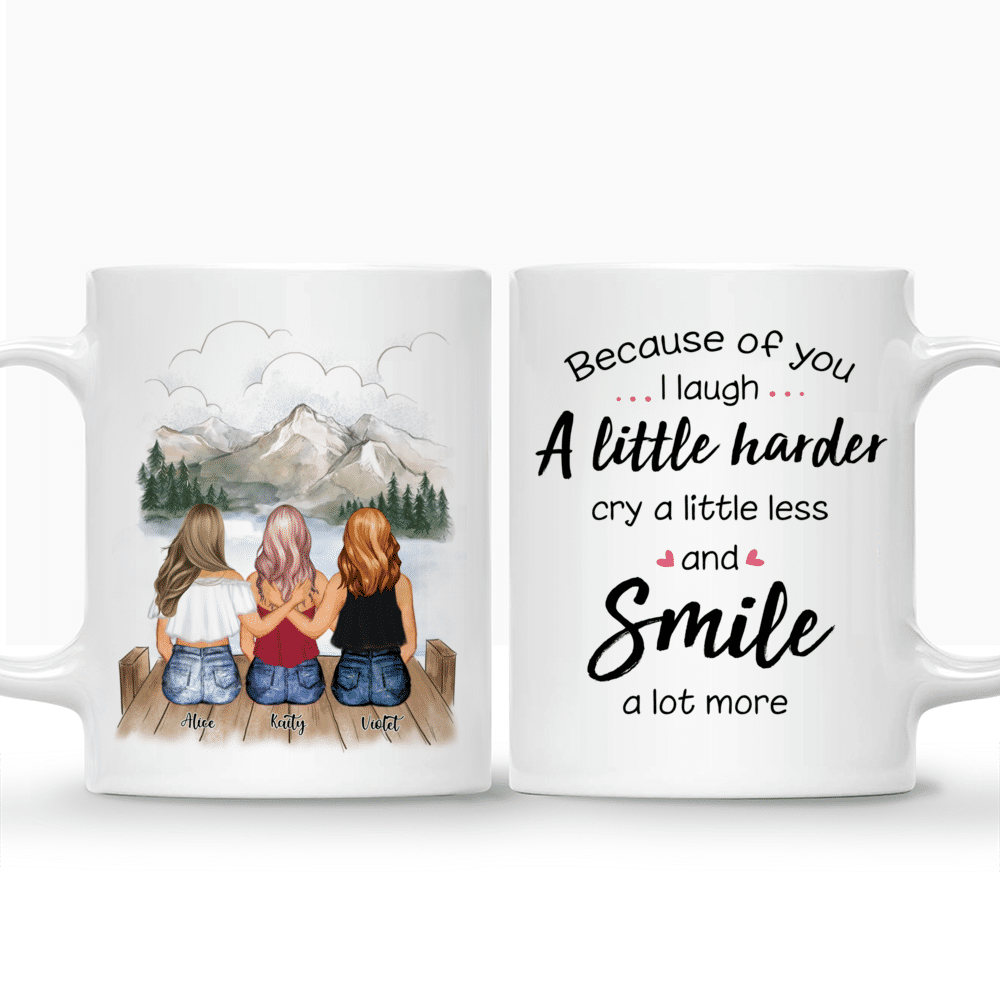 Personalized Mug - Summer Sisters - Because Of  You, I Laugh A Little Harder Cry A Little Less And Smile A Lot More_3