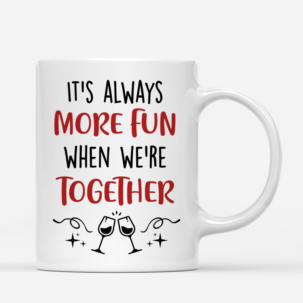 Up to 6 Girls - It's always more fun when we're together - Personalized Mug_2