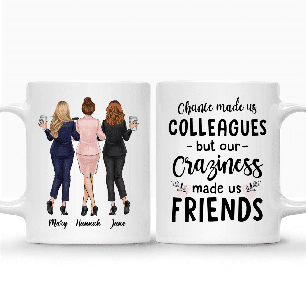 Personalized Mug - Colleague Mug - Chance Made Us Colleagues But Our Craziness Made Us Friends - Up to 5 Ladies_3