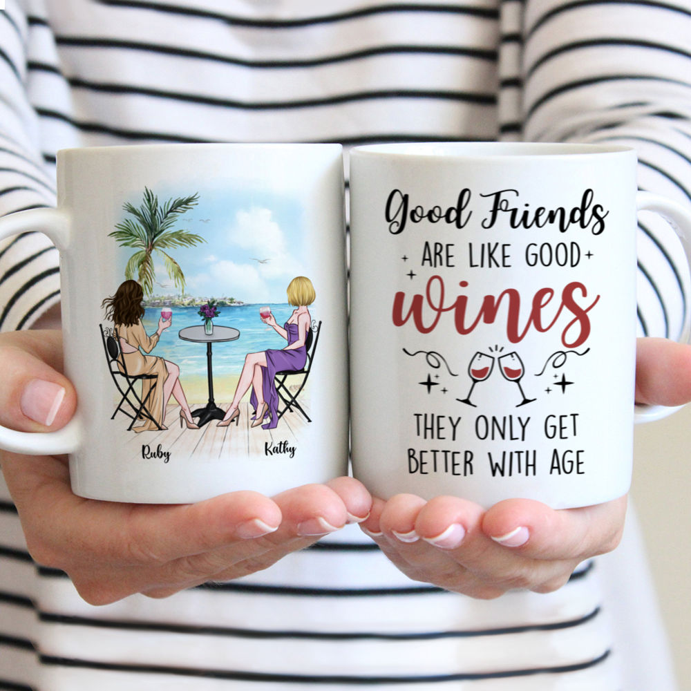 Personalized Mug - Best Friends - Good friends are like good wines, they only get better with age (BG2)