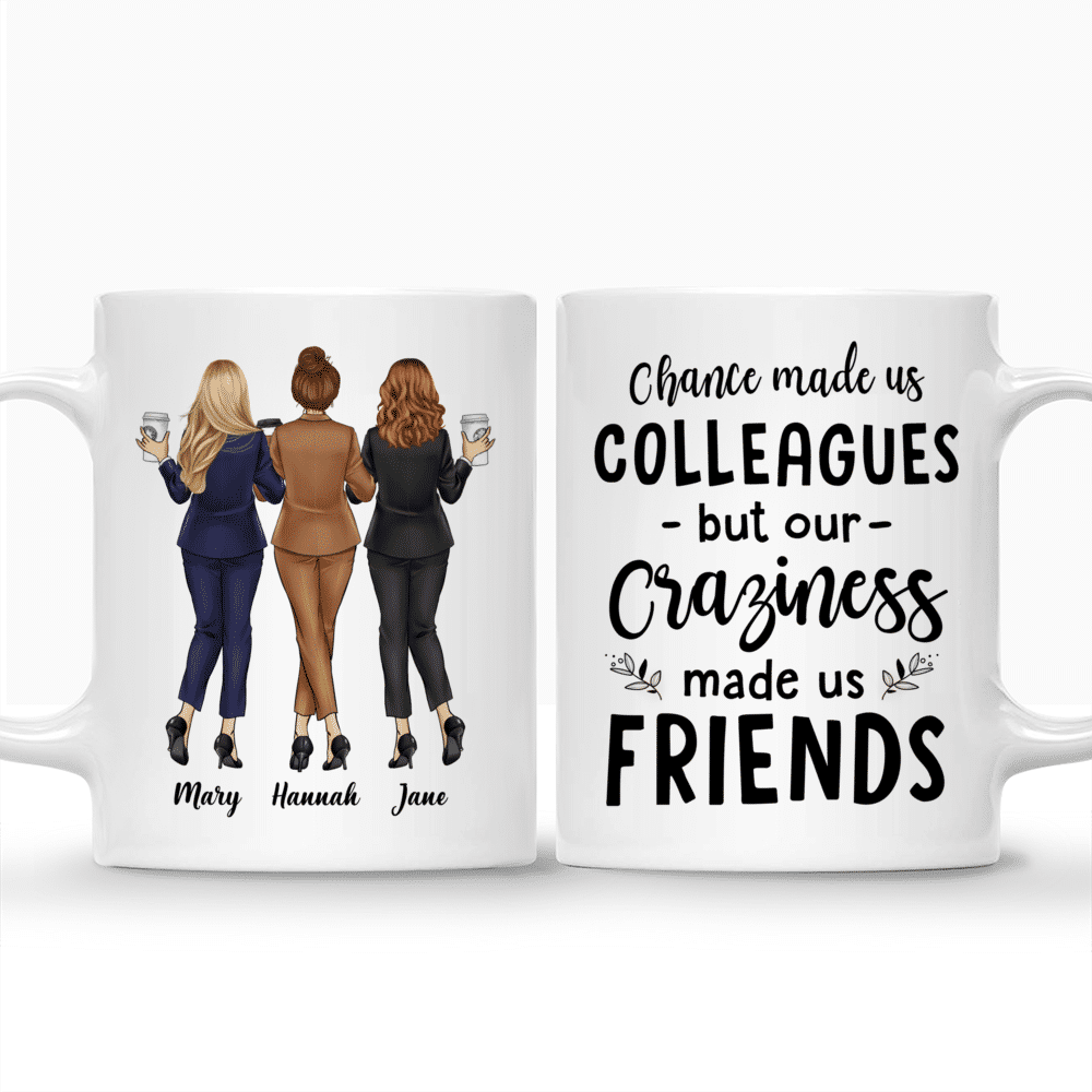 Personalized Mug - Colleague Mug - Chance Made Us Colleagues But Our Craziness Made Us Friends - Up to 5 Ladies (1)_3