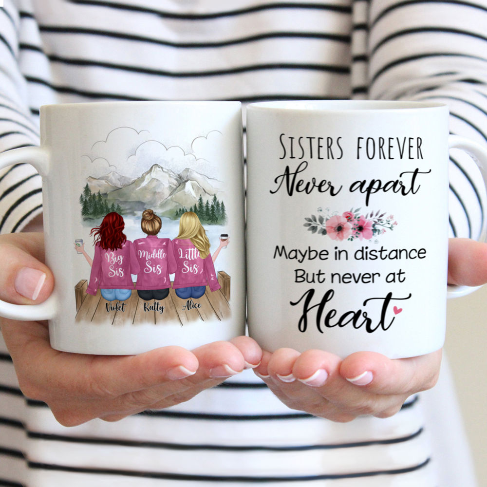 Personalized Mug - Up to 5 Sisters - Sisters forever, never apart. Maybe in distance but never at heart (Pink, Mountain)