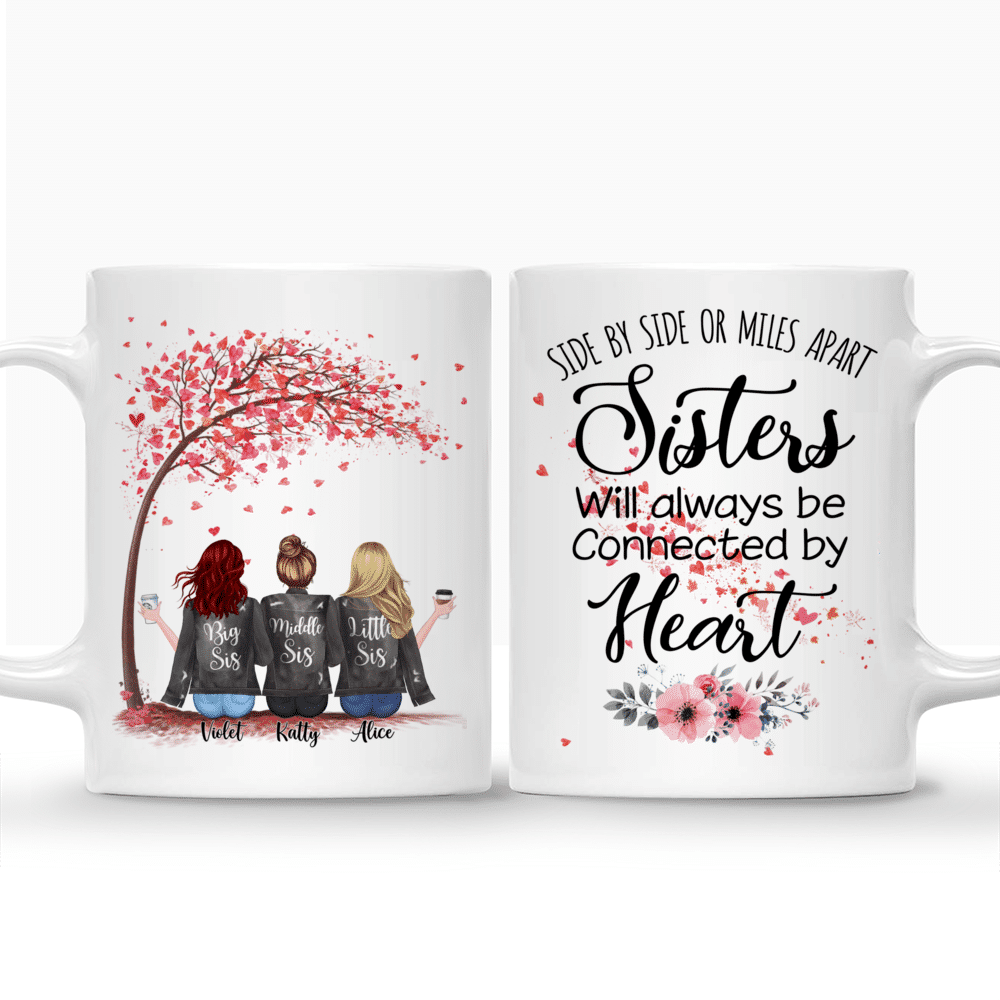 Personalized Mug - Up to 5 Sisters - Side by side or miles apart, Sisters will always be connected by heart (3052)_3